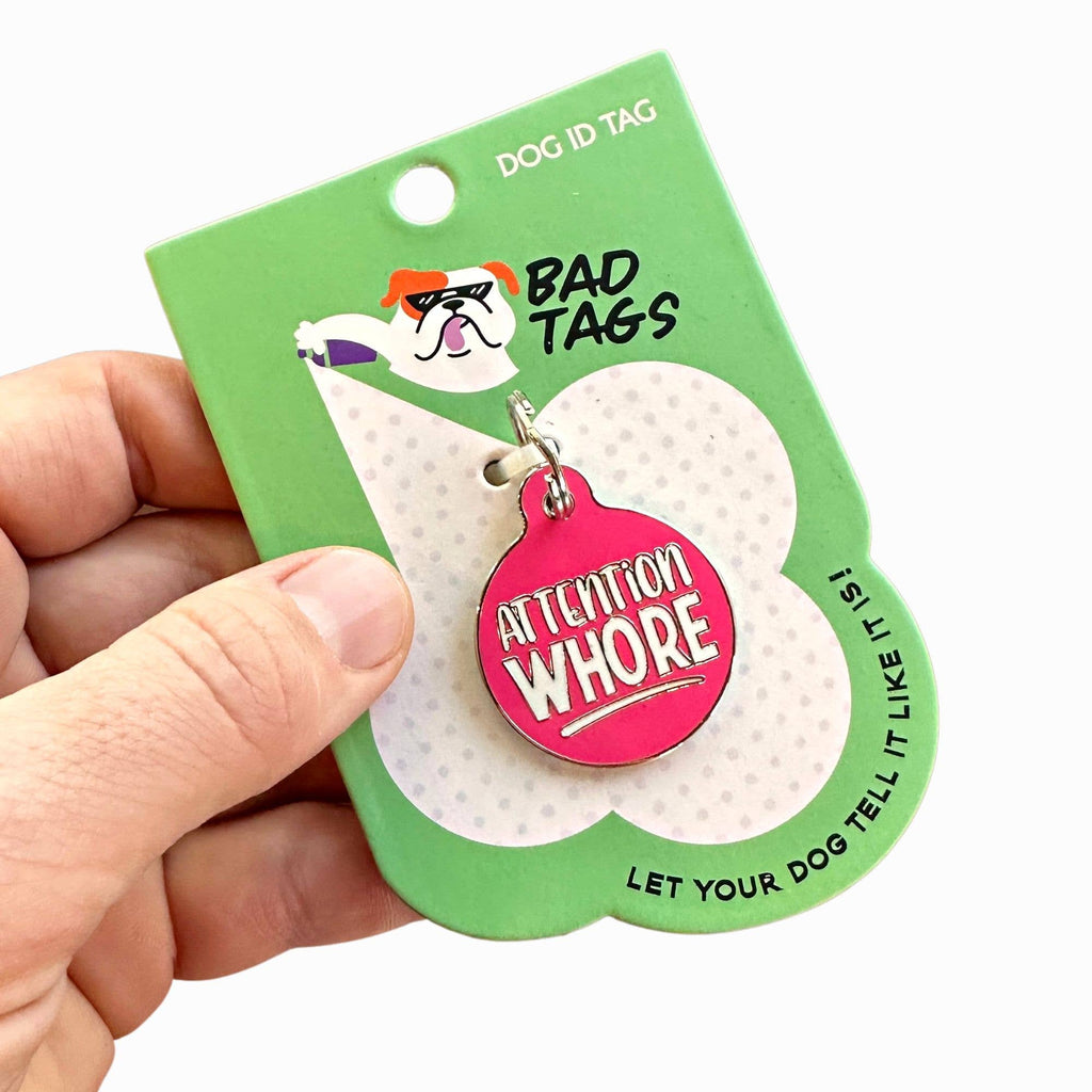 Pet ID Tag - Attention Whore - The Dog Shop