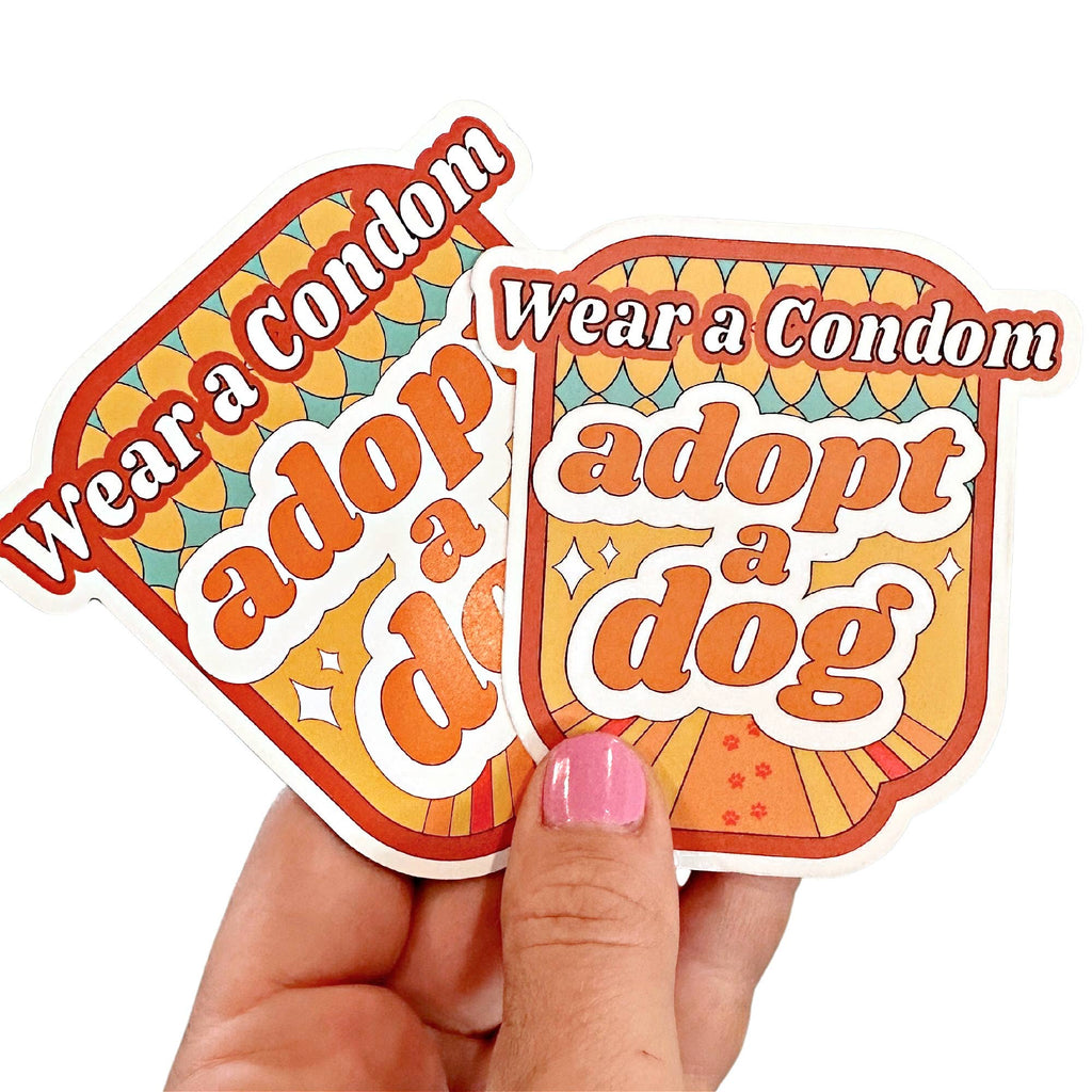 Wear a Condom Adopt a Dog Sticker - The Dog Shop