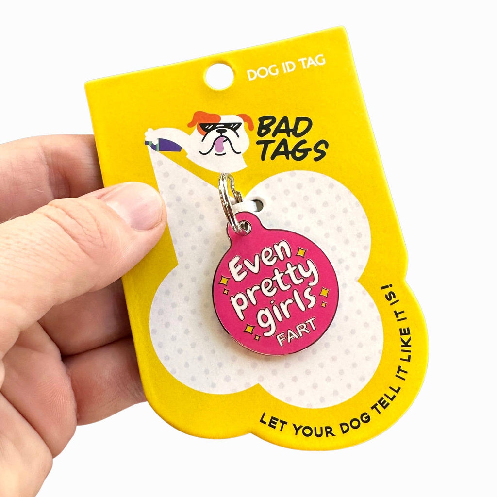 Pet ID Tag - Even Pretty Girls Fart - The Dog Shop