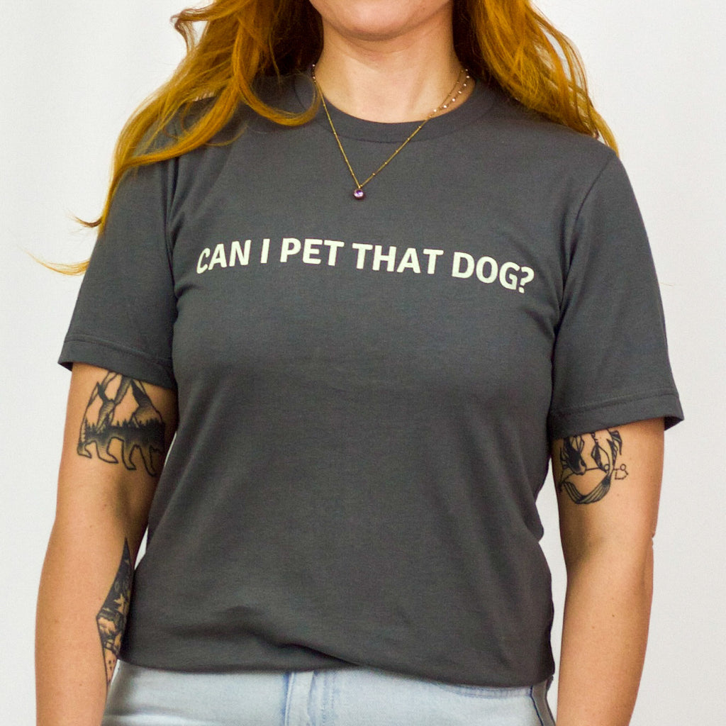 Can I Pet That Dog T-Shirt - The Dog Shop