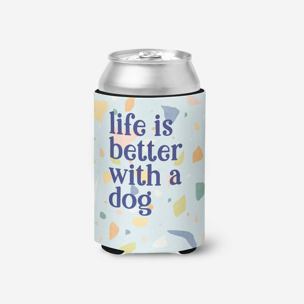 Life is Better With A Dog Koozie - The Dog Shop