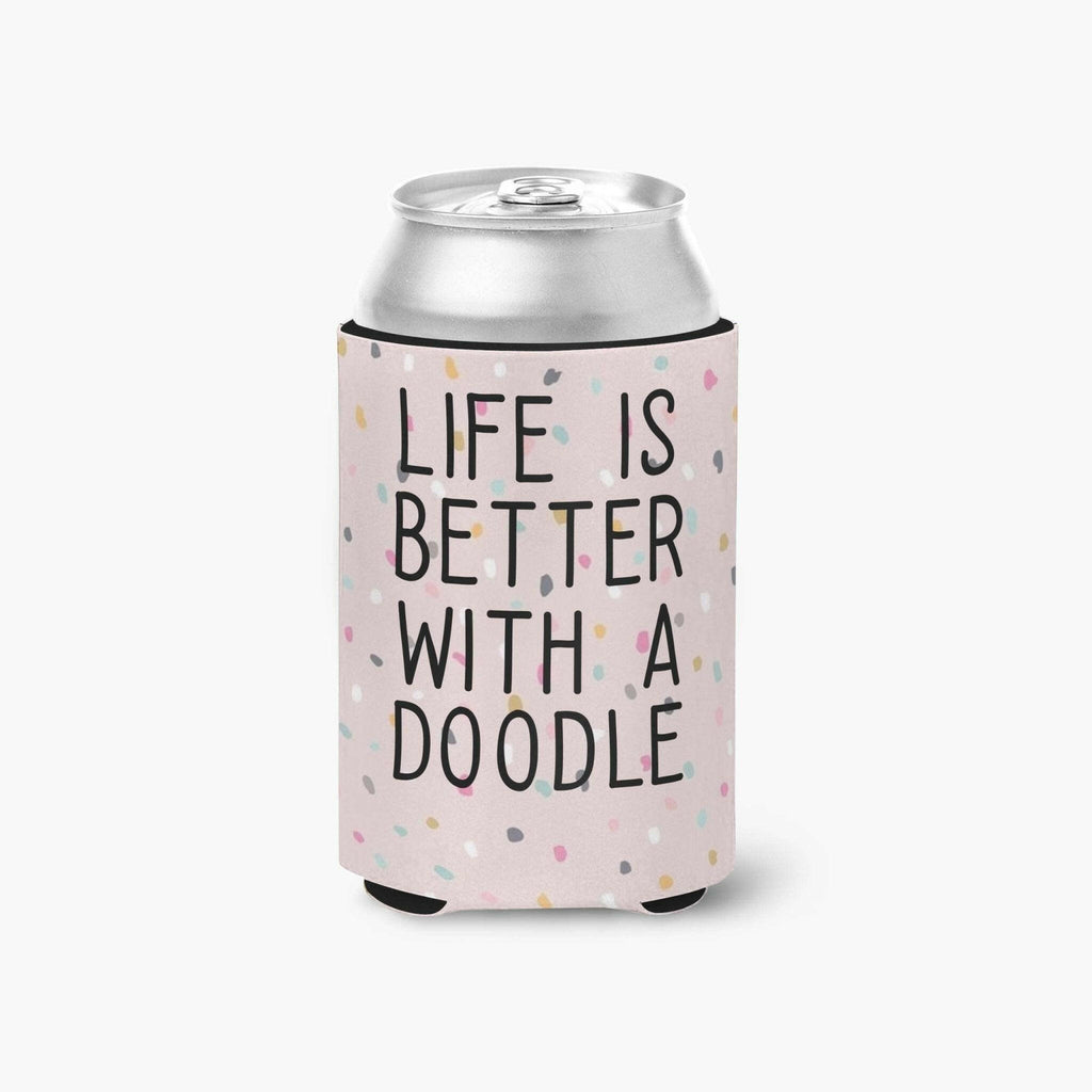 Life is Better with A Doodle Can Insulator - The Dog Shop